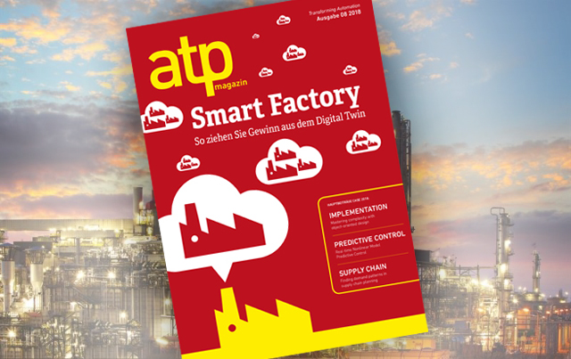 atp magazin 8/2018 – Smart Factory: So ziehen Sie Gewinn aus dem Digital Twin