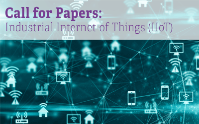 Call for Papers: Industrial Internet of Things (IIoT)